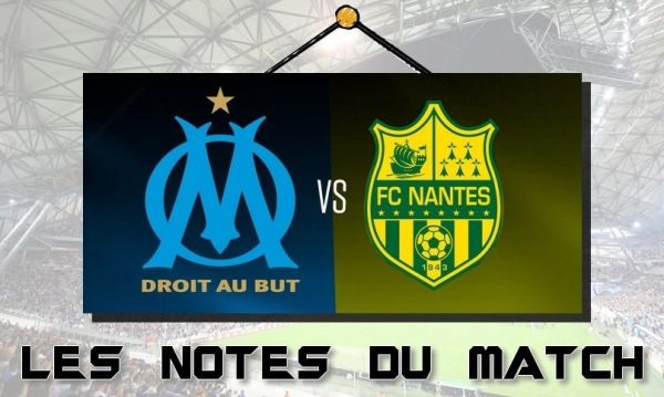 OM-Nantes : Les notes du match