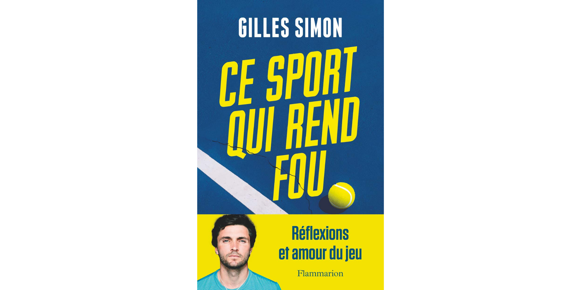 Bibliothèque Tennis : “Ce sport qui rend fou” par Gilles Simon