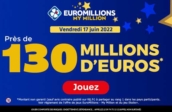 Euromillions du 17 juin 2022 : remportez le méga jackpot de 130 millions d’euros !