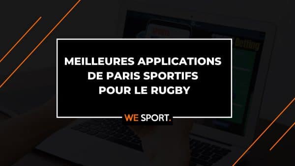 Les meilleures applications de paris sportifs pour le rugby en 2025 !