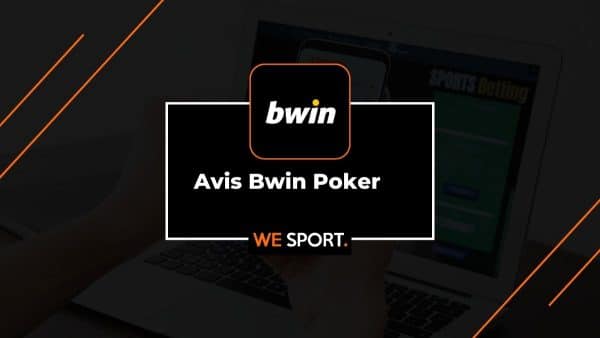 Bwin Poker, test et avis sur les principales fonctionnalités en 2025