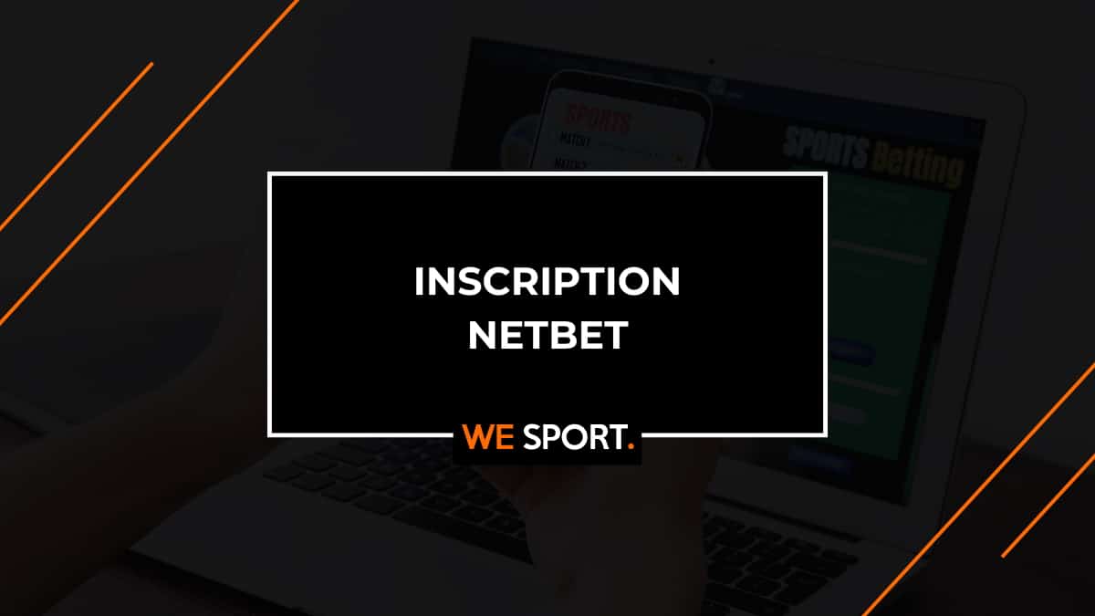Inscription Netbet : toutes les informations pour créer son compte en 2026