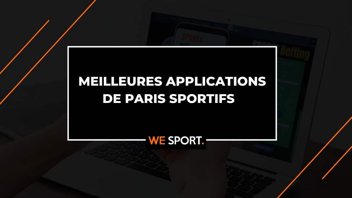 https://wesportfr.com/app/uploads/2024/08/Meilleures-applications-de-paris-sportifs.jpg