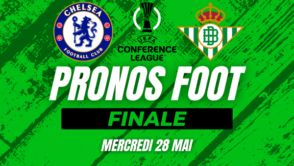 Pronostic Betis Seville – Chelsea (Finale Ligue Europa Conférence)