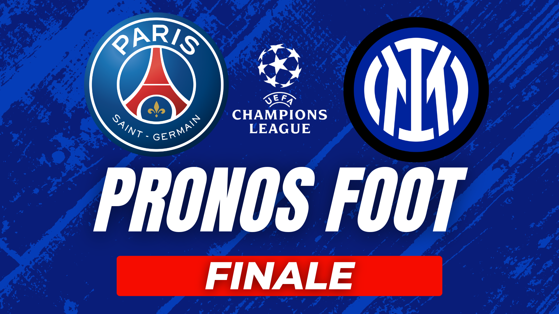 Pronostic PSG – Inter Milan (Finale Ligue des champions)