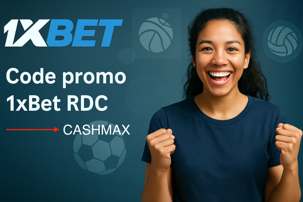 Code promo 1xbet RDC : CASHMAX