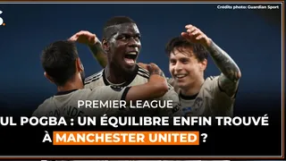 Paul Pogba : Un équilibre enfin trouvé à Manchester United ?
