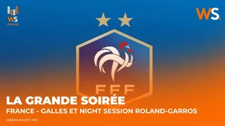 Suivez France – Pays de Galles et la night session de Roland-Garros en direct sur We Sport !