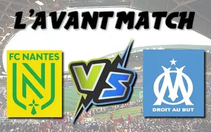 Nantes – OM : Les marseillais à l’assaut de la Beaujoire !