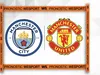 Pronostic Manchester City – Manchester United GRATUIT : les meilleures cotes
