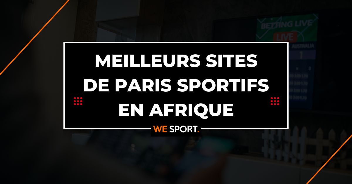 https://wesportfr.com/thumbor/JDd6MiM7AcCmqOxFof2fzGqlg4g=/1200x630/smart/filters:format(jpeg)/https://wesportfr.com/app/uploads/2025/03/meilleurs-sites-de-paris-sportifs-en-Afrique-WeSport.png