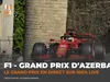 Formule 1 – Suivez en direct le Grand Prix d’Azerbaïdjan