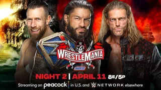 WrestleMania 37 : Universal Championship – Roman Reigns © vs Edge vs Daniel Bryan