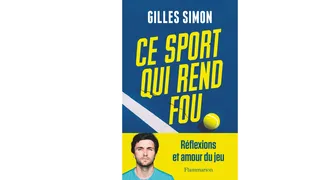 Bibliothèque Tennis : “Ce sport qui rend fou” par Gilles Simon