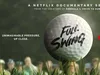Full Swing : Après la F1 et le Tennis, Netflix diffuse sa série sur le Golf