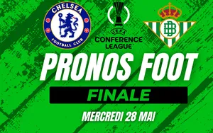 Pronostic Betis Seville – Chelsea (Finale Ligue Europa Conférence)