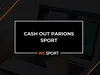 Cash Out Parions Sport En Ligne FDJ 2025 : gagnez du cash en assurant vos paris sportifs