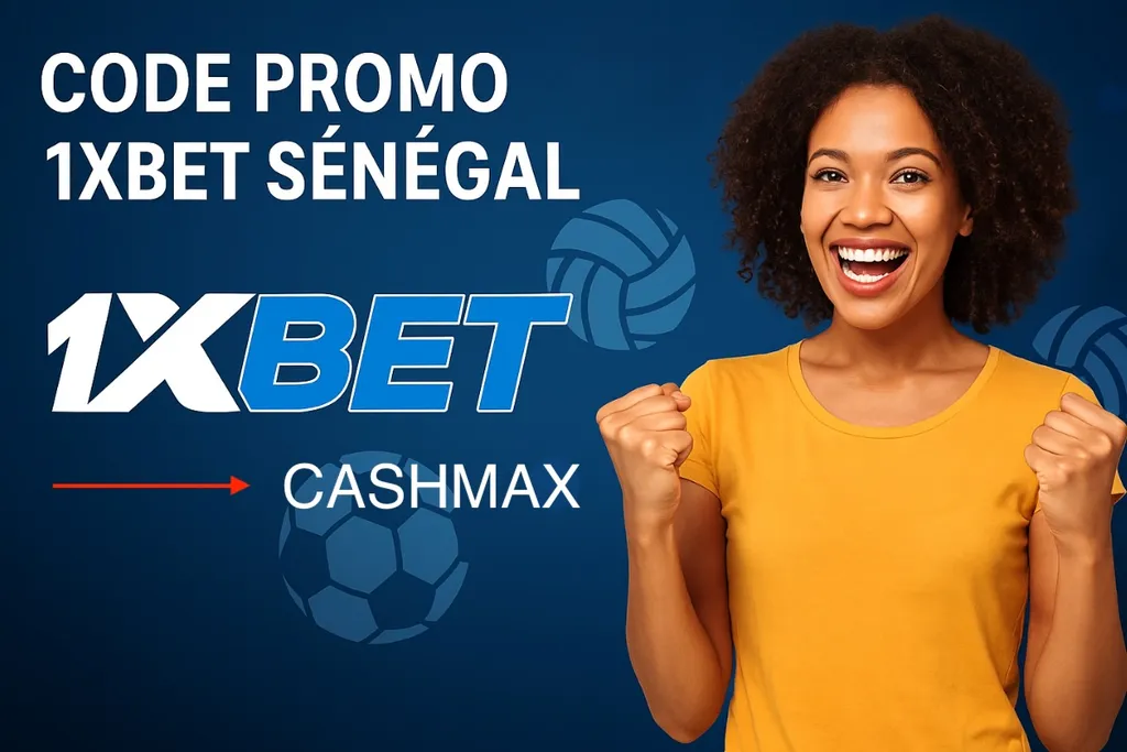 Code promo 1xbet Sénégal : CASHMAX 