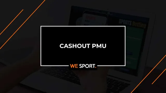 Cash out PMU : comment fonctionne le rachat anticipé de pari sportif en 2026 ?