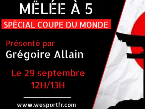 Mêlée à 5 (spécial CDM) : Gallois et Japonais au rendez-vous