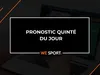 Pronostic Quinté du jour : Nos favoris de la course d’aujourd’hui